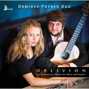 Bonfa / Machado / Dawidek-Poyner Duo - Oblivion: Latin American Music for Oboe &
